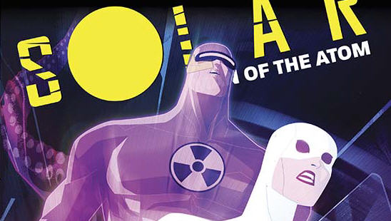 Is It Good? Solar: Man of the Atom #7 Review