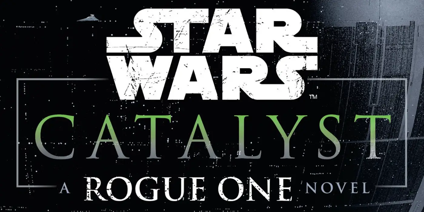 'Star Wars: Catalyst: A Rogue One Novel' is insightful, but feels like only half the story