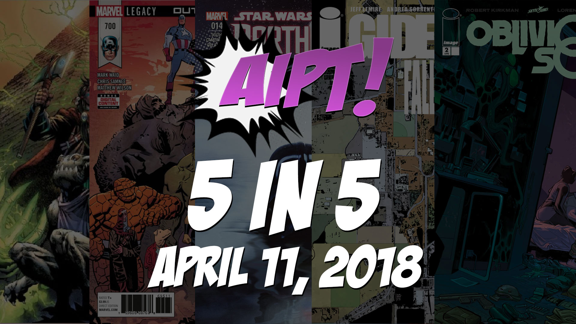 April 11, 2018's 5 in 5: The five comic books you should buy this week
