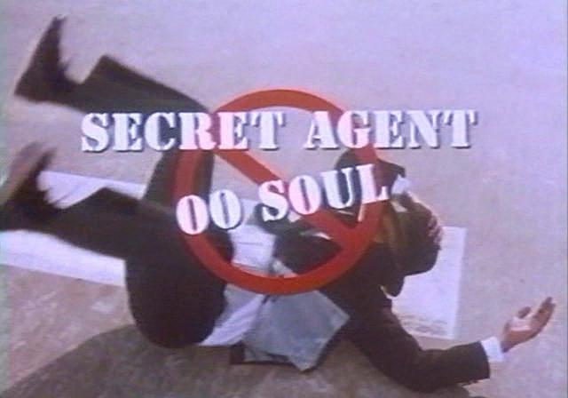 Have You Scene? Secret Agent 00-Soul