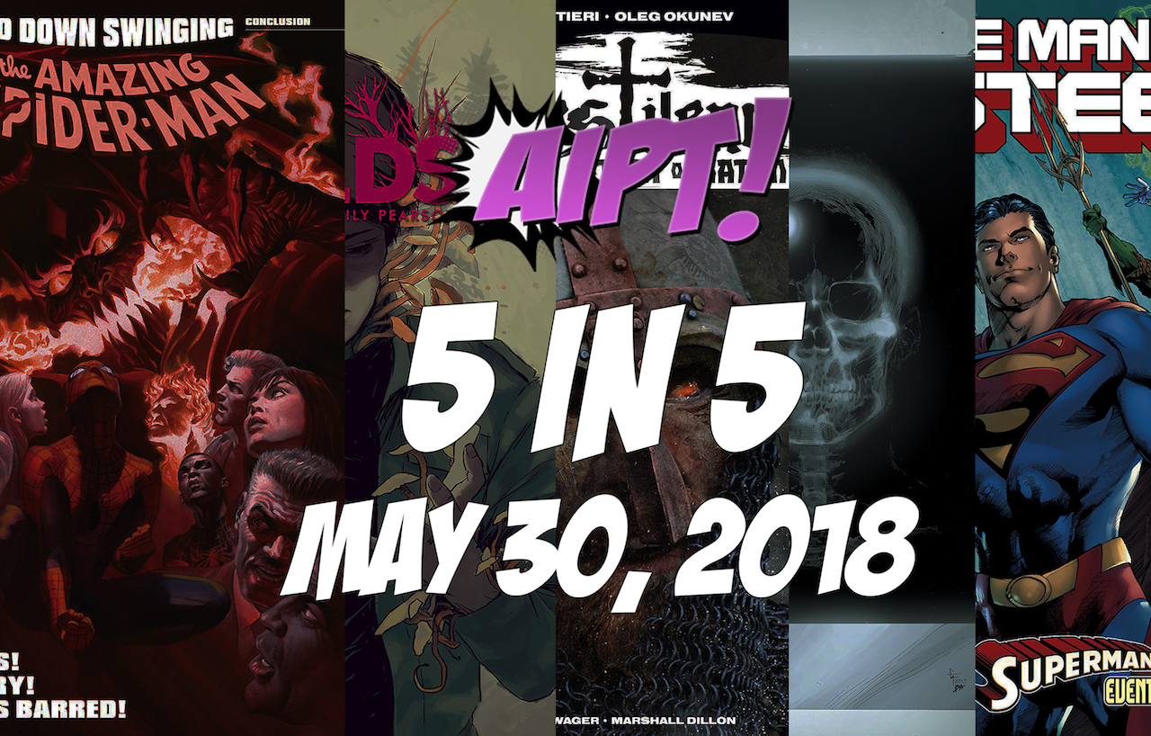 May 30, 2018's 5 in 5: The five comic books you should buy this week