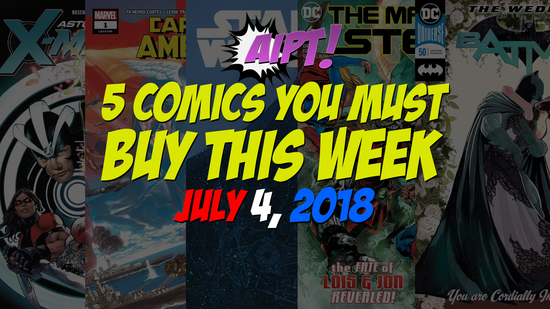 July 4, 2018's 5 in 5: The five comic books you should buy this week