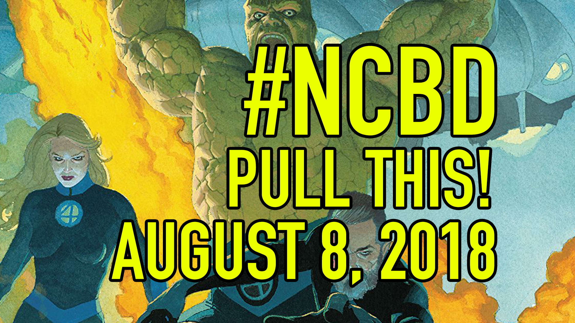 #NCBD Pull This! August 8, 2018: The 5 comic books you should buy this week
