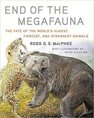 'End of the Megafauna: The Fate of the World's Hugest, Fiercest, and Strangest Animals' - a review