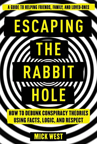'Escaping the Rabbit Hole' by Mick West -- the antidote to conspiracy theory