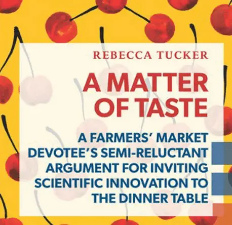 'A Matter of Taste: A Farmers' Market Devotee's Semi-Reluctant Argument for Inviting Scientific Innovation to the Dinner Table' -- book review
