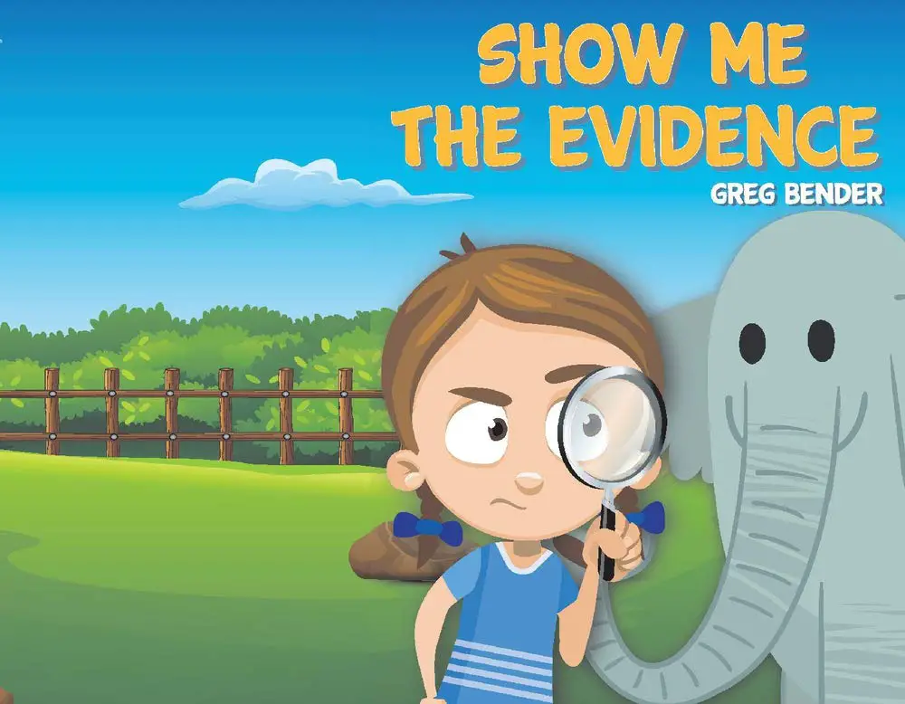 Children's book on critical thinking teaches kids to say 'Show Me the Evidence'
