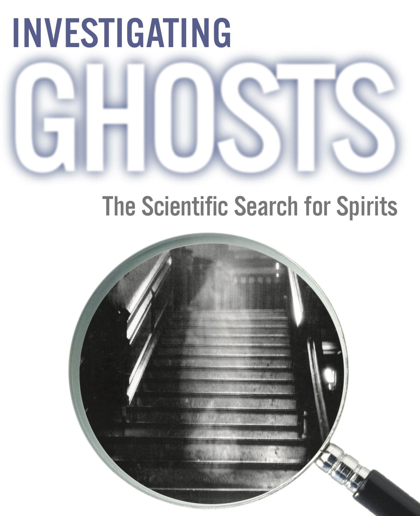 'Investigating Ghosts: The Scientific Search for Spirits' -- book review