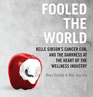 'The Woman Who Fooled The World: Belle Gibson's cancer con, and the darkness at the heart of the wellness industry' -- book review