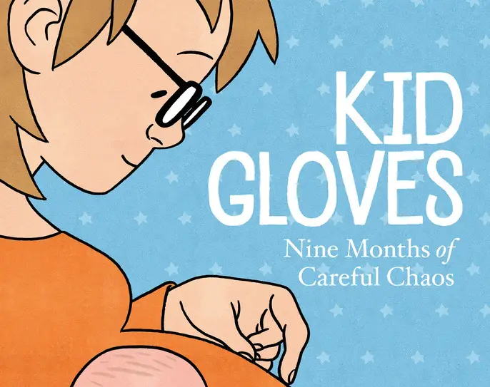 Kid Gloves: Nine Months of Careful Chaos Review