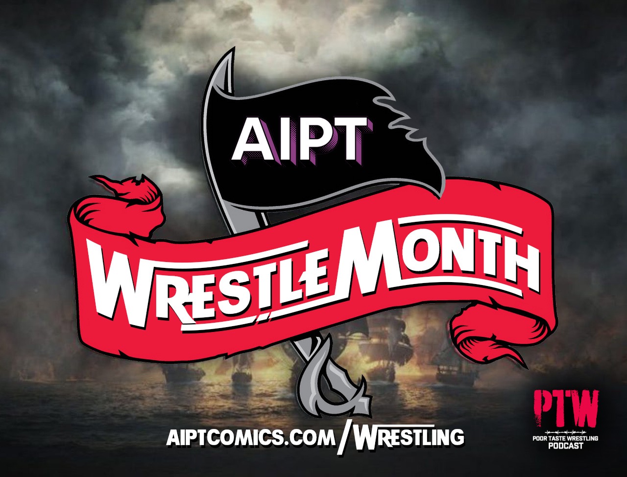 Welcome to AIPT WrestleMonth
