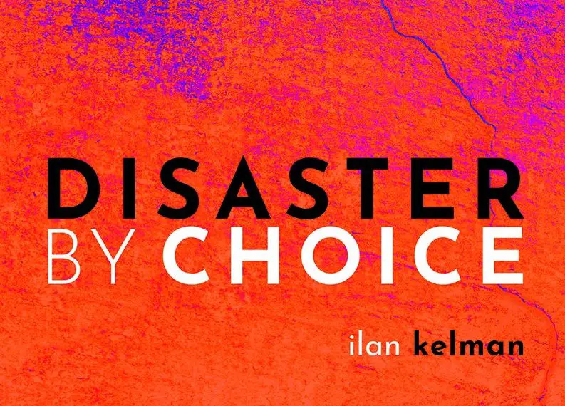 Survival of the choosiest? 'Disaster by Choice' by Ilan Kelman