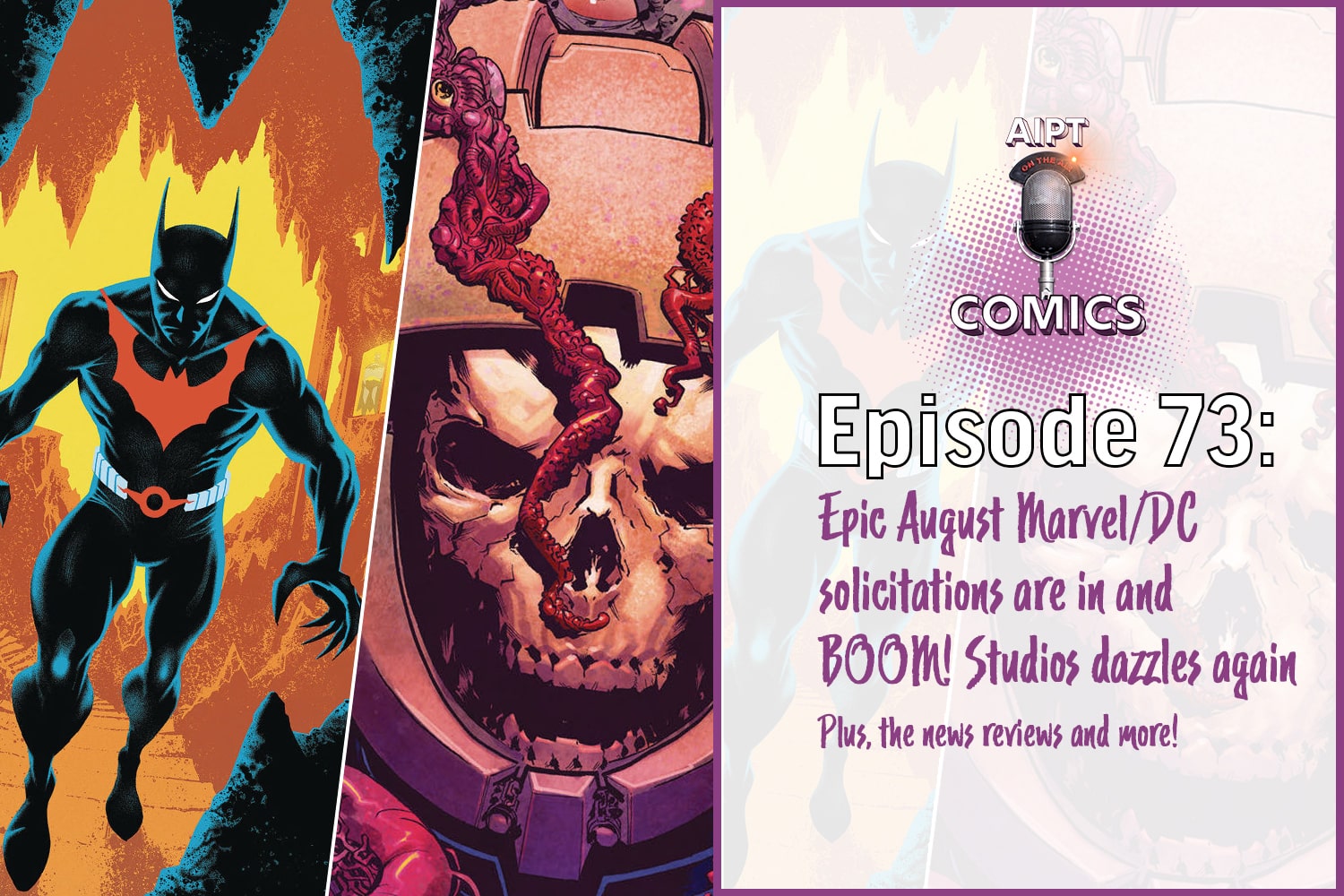 AIPT Comics Podcast Episode 73: Epic August Marvel/DC solicitations are in and BOOM! Studios dazzles again