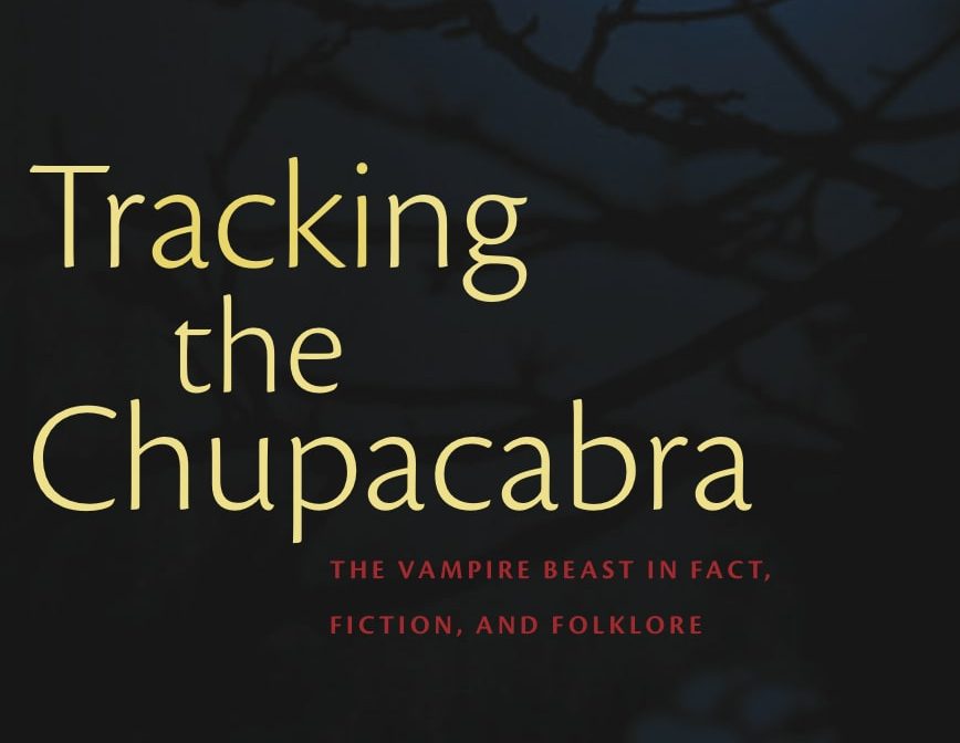 ‘Tracking the Chupacabra: The Vampire Beast in Fact, Fiction and Folklore’ – book review