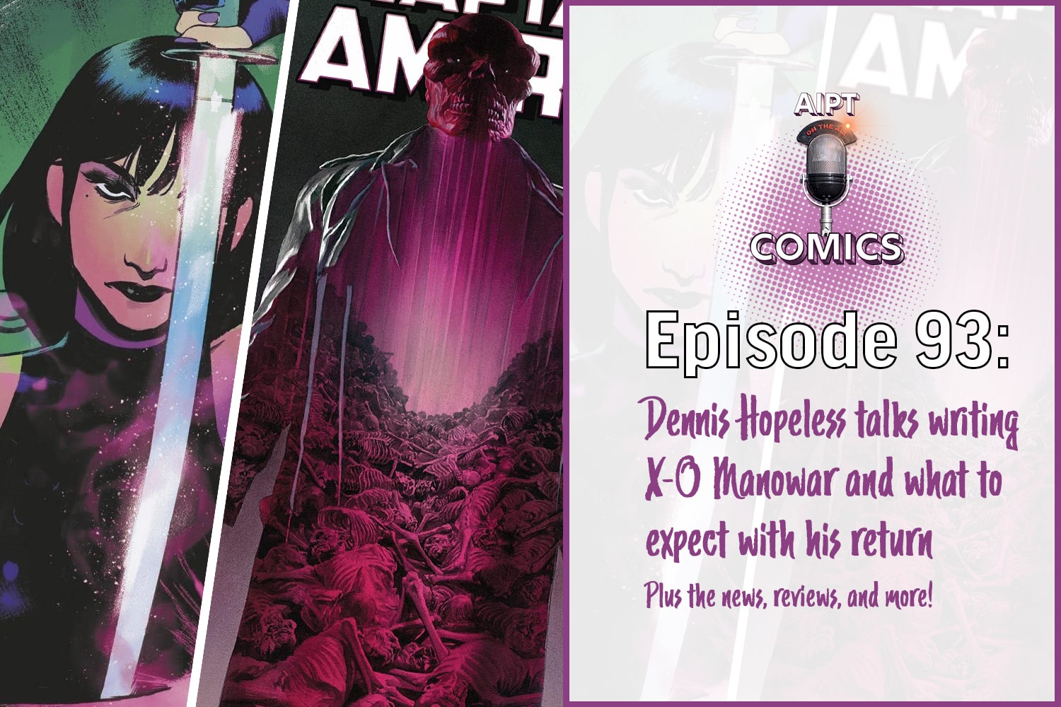 AIPT Comics Podcast Episode 93: Guest Dennis Hopeless digs into X-O Manowar's return