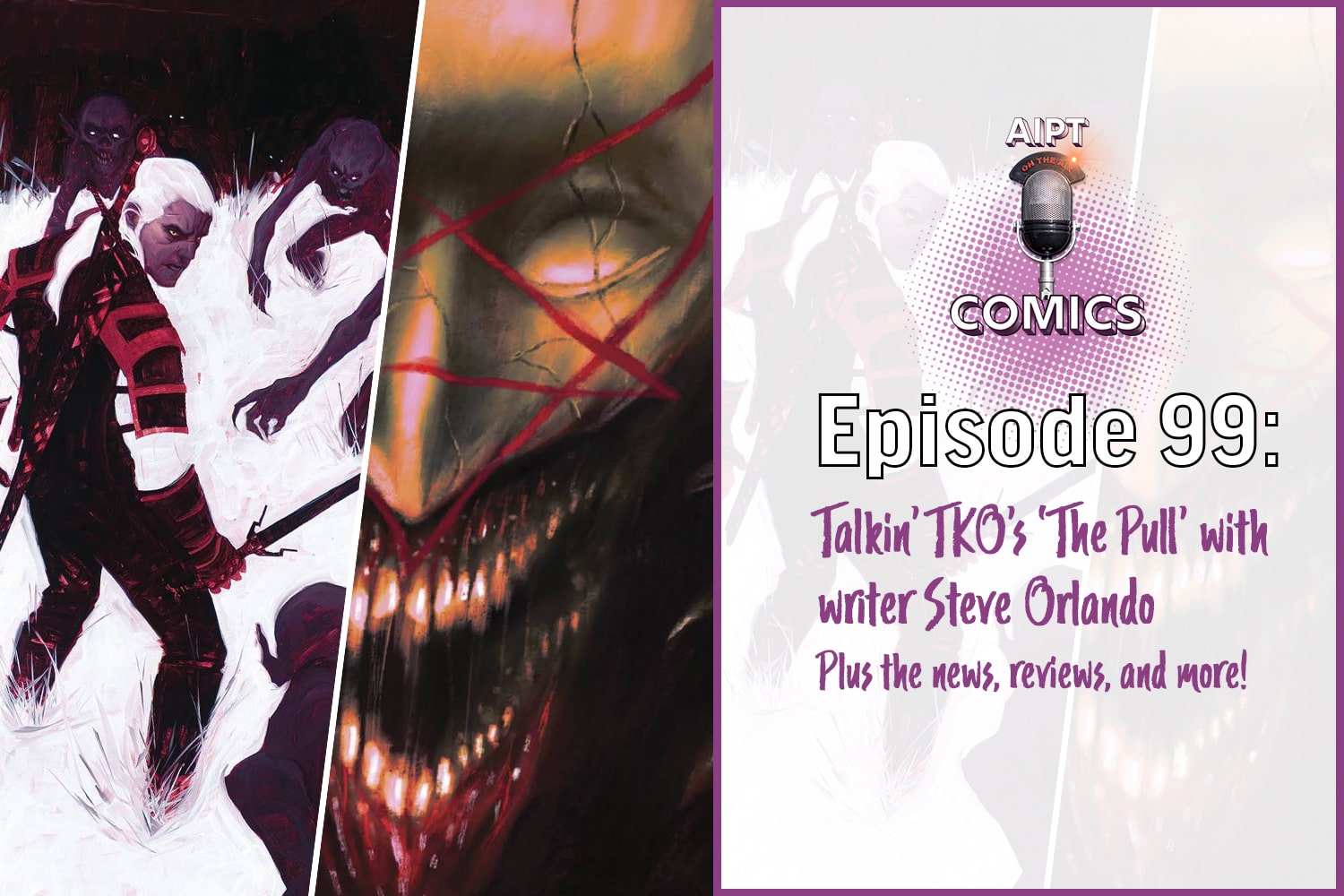 AIPT Comics Podcast Episode 99: Talkin' TKO series 'The Pull' with writer Steve Orlando