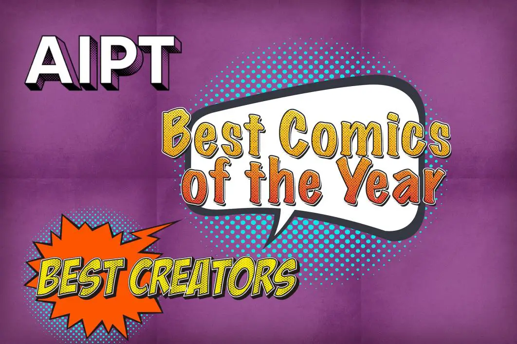 AIPT’s Best Comics of the Year: Best Creators