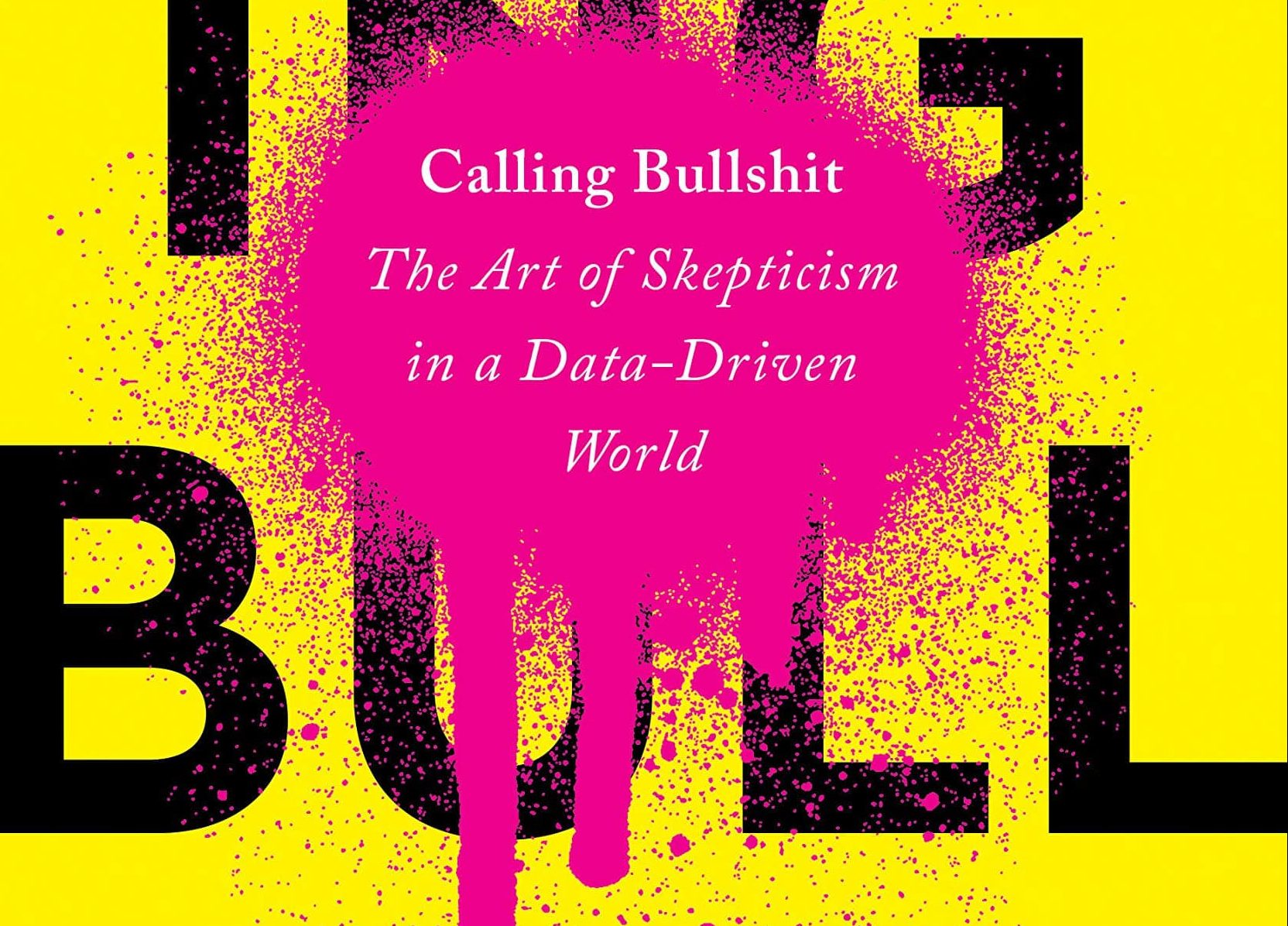 Bullsh*t is everywhere -- learn how to fight it with data