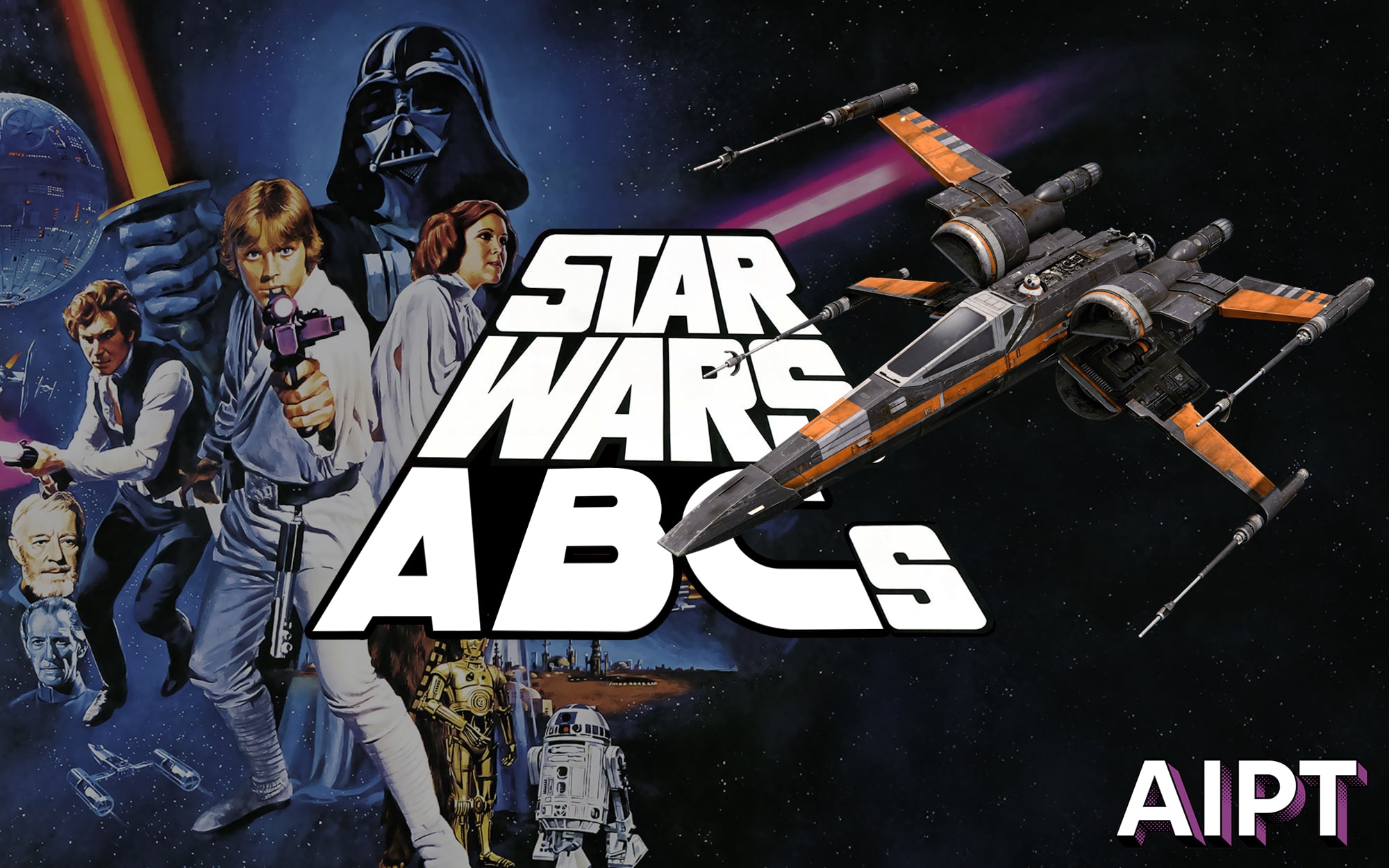 Star Wars ABCs: X is for X-Wing Starfighter
