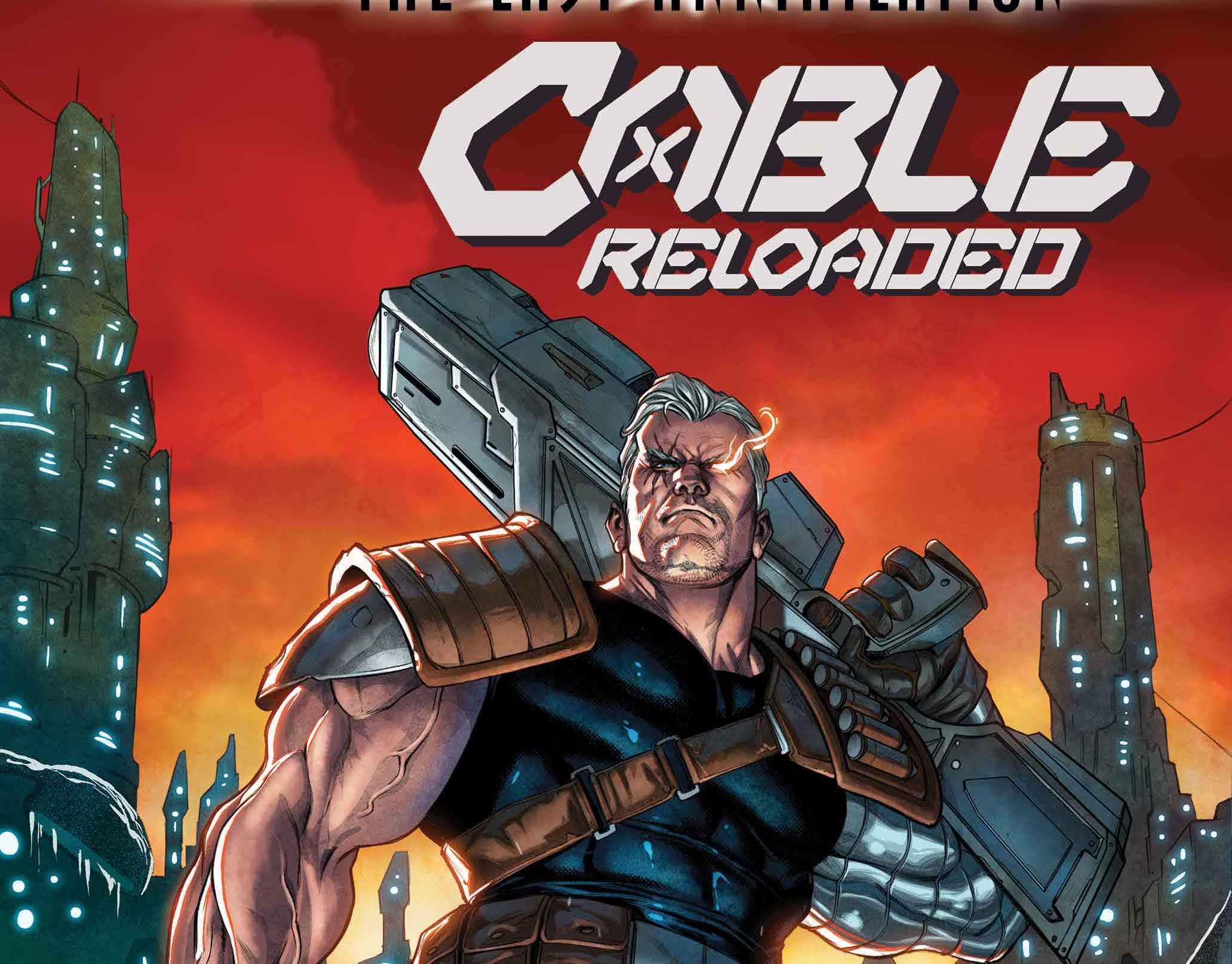 EXCLUSIVE Marvel First Look: Cable: Reloaded #1