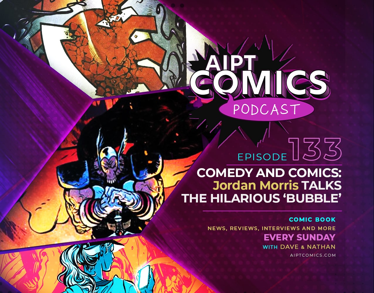 AIPT Comics podcast episode 133: Comedy and comics: Jordan Morris talks the hilarious ‘Bubble’