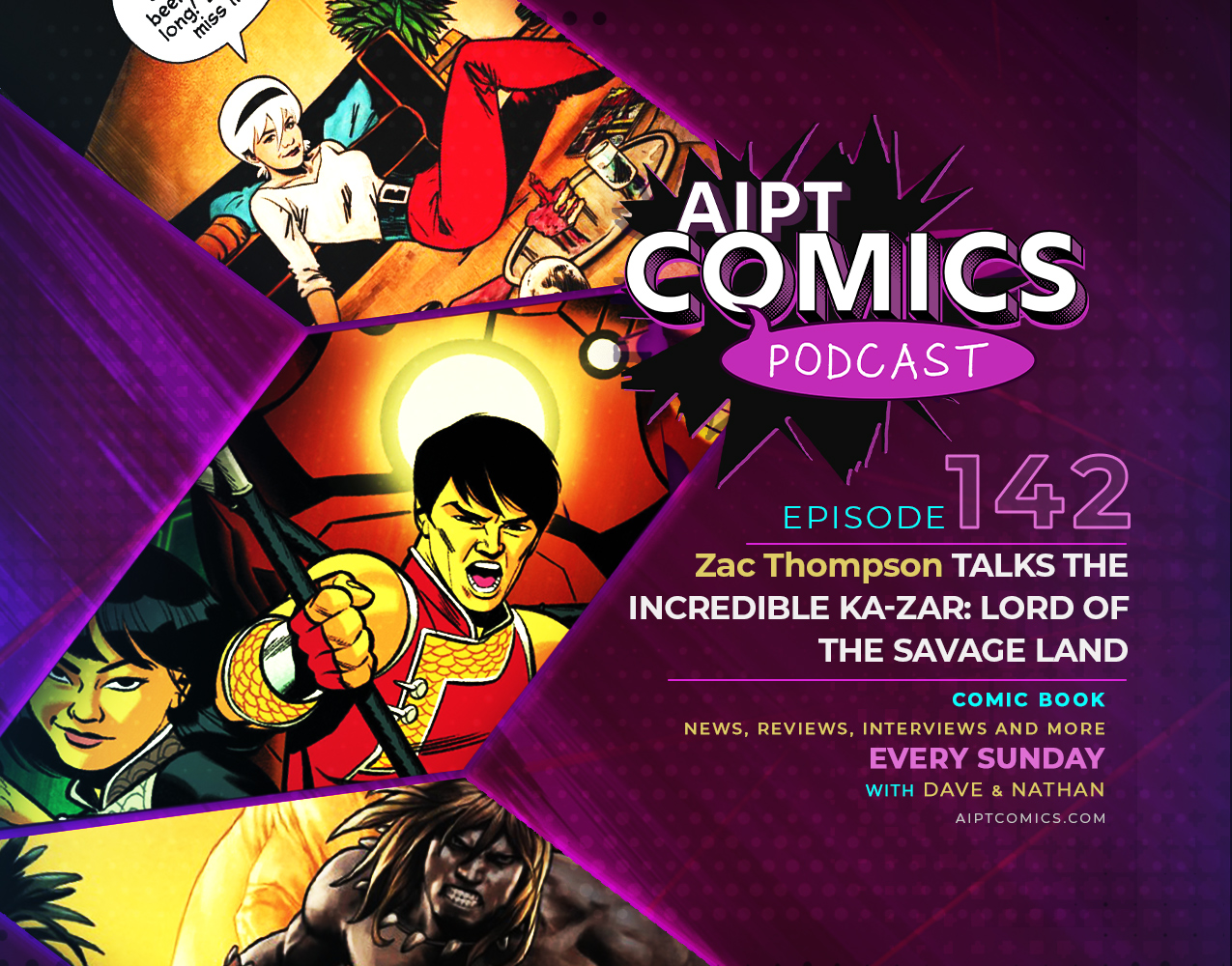 AIPT Comics Podcast episode 142: Zac Thompson talks the incredible 'Ka-Zar: Lord of the Savage Land'