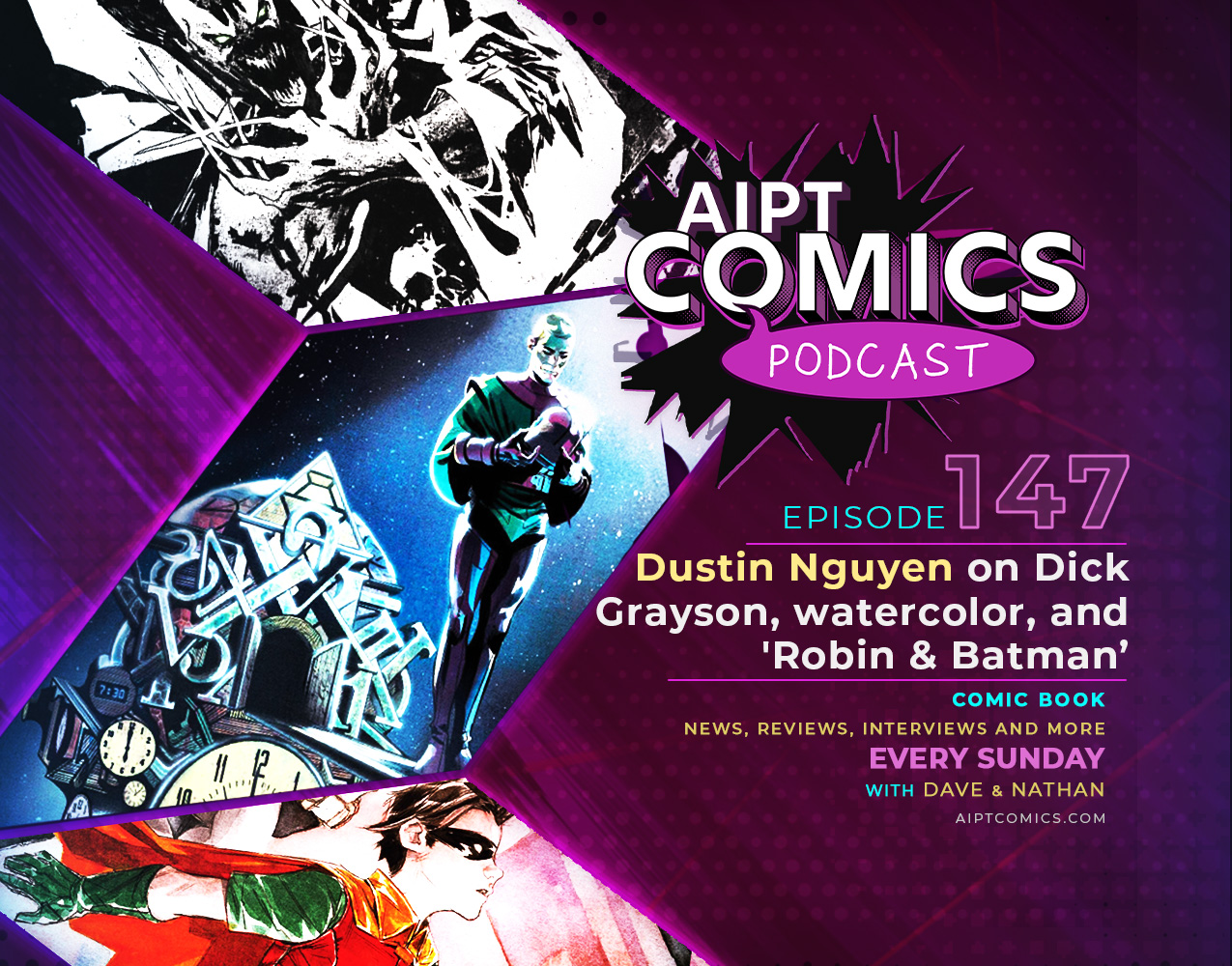 AIPT Comics Podcast episode 147: Dustin Nguyen on Dick Grayson, watercolor, and 'Robin & Batman'