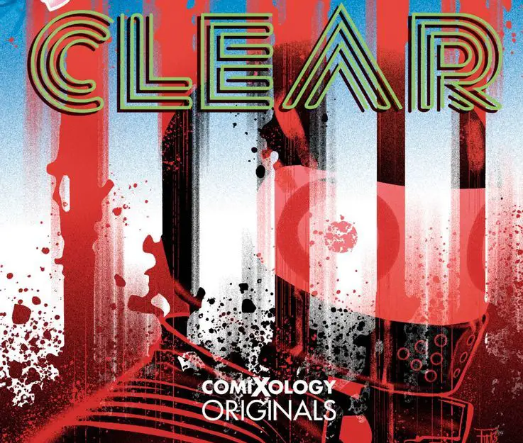 'Clear' #2 is one of the freshest sci-fi premises you'll read this year
