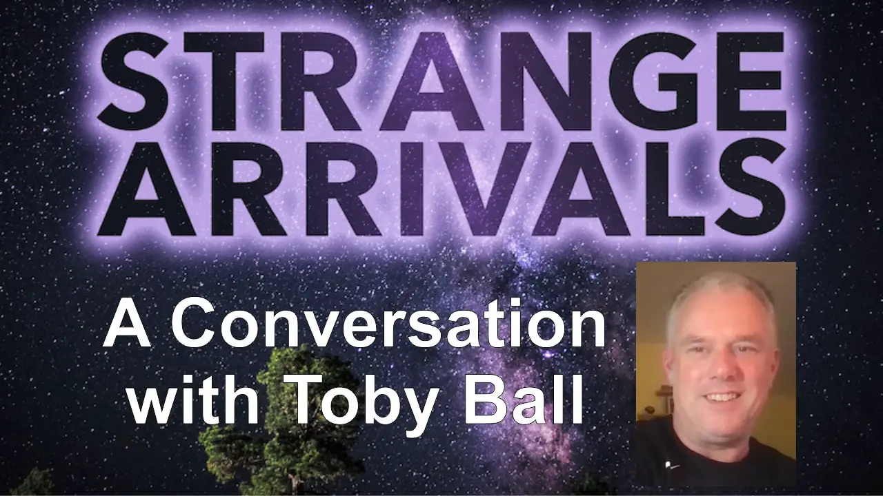 Strange Arrivals with Toby Ball