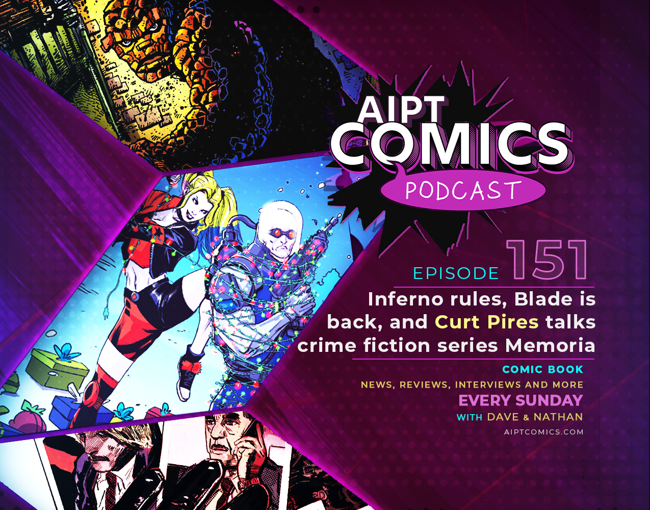 AIPT Comics podcast episode 151: Inferno rules, Blade is back, and Curt Pires talks crime fiction series 'Memoria'