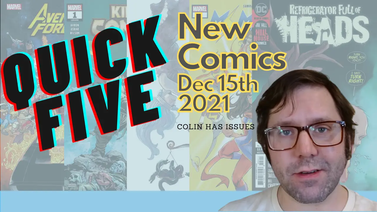 Colin Has Issues: Quick Five new releases the week of December 22nd, 2021