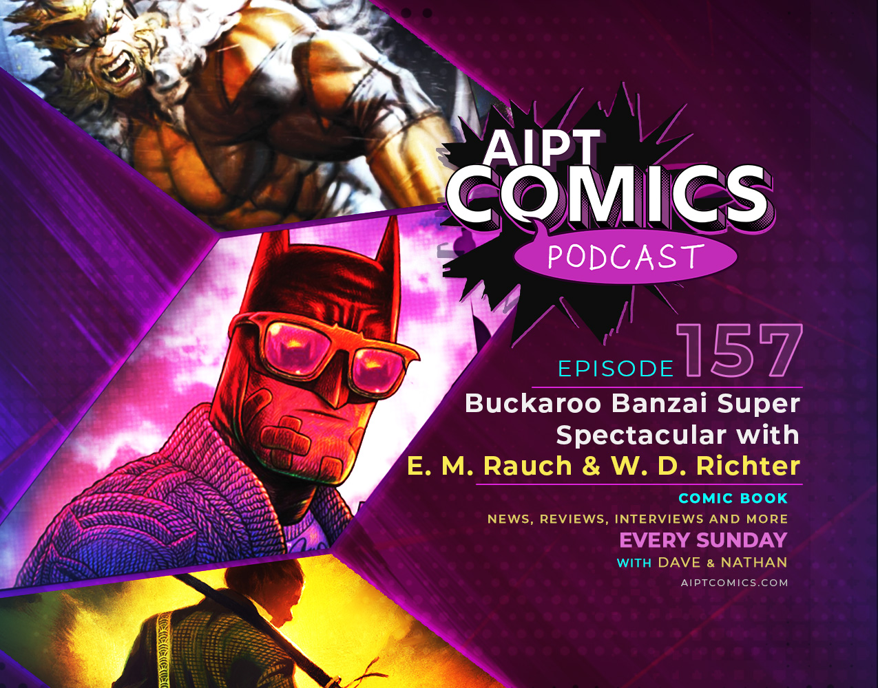 AIPT Comics Podcast Episode 157: Buckaroo Banzai Super Spectacular with Earl Mac Rauch & W.D. Richter