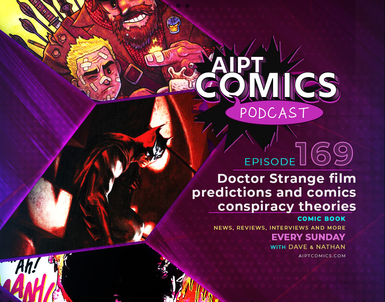 AIPT Comics podcast episode 169: Doctor Strange film predictions and comics conspiracy theories