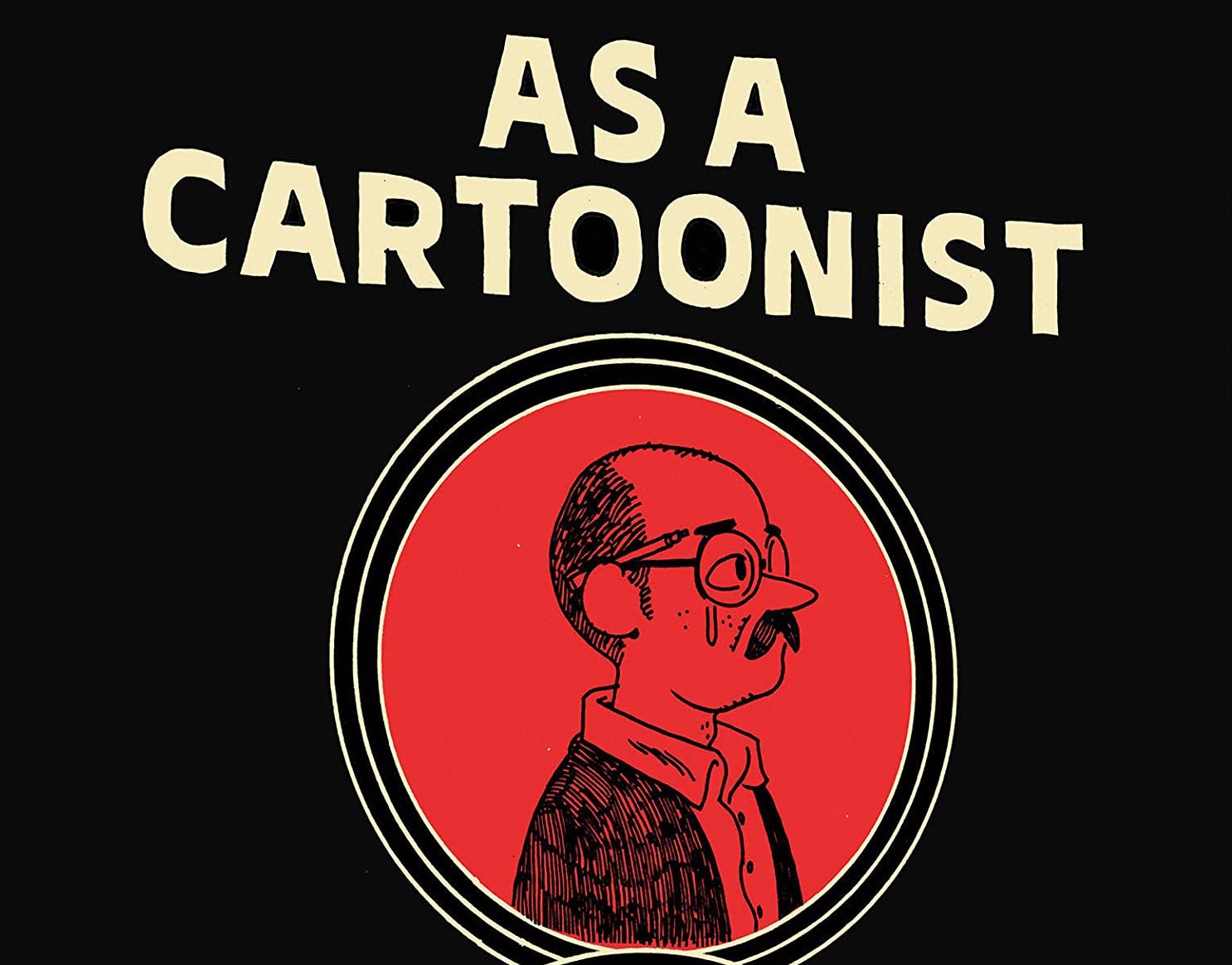 'As a Cartoonist' presents a man struggling against himself