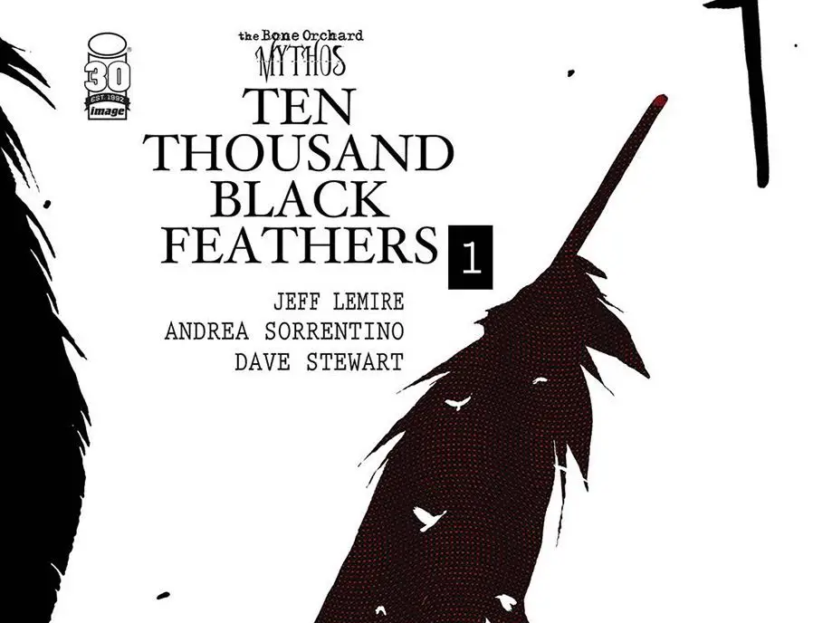 'Ten Thousand Black Feathers' #1 is a wondrous addition to Lemire and Sorrentino's Bone Orchard Mythos
