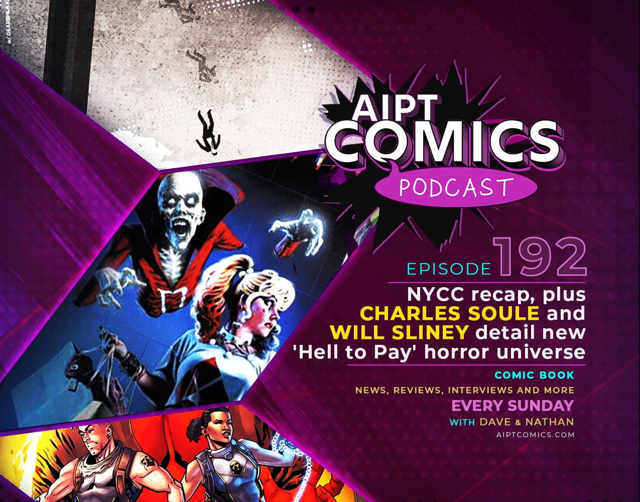 AIPT Comics podcast episode 192: NYCC recap, plus Charles Soule and Will Sliney detail 'Hell to Pay' horror universe