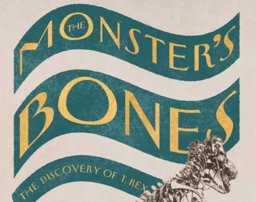 'The Monster's Bones' looks at the men who made T. Rex king