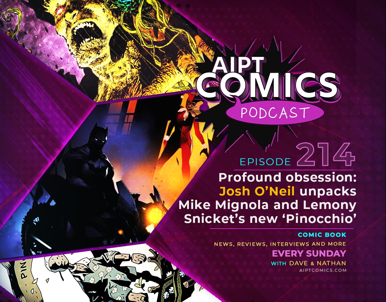AIPT Comics Podcast episode 214: Profound obsession: Josh O’Neil unpacks Mike Mignola and Lemony Snicket’s new ‘Pinocchio’
