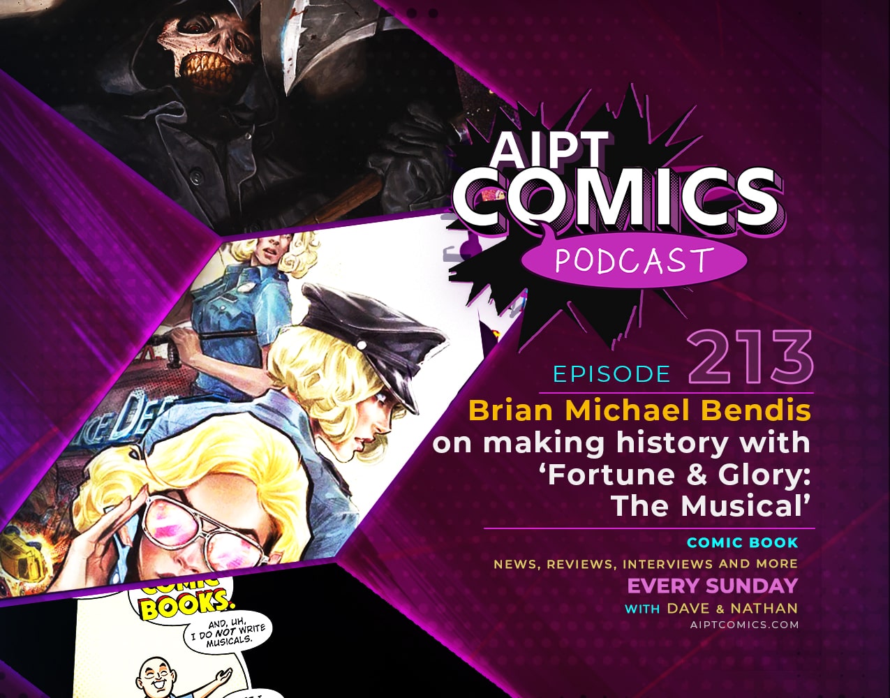AIPT Comics Podcast episode 213: Brian Michael Bendis on making history with ‘Fortune & Glory: The Musical’