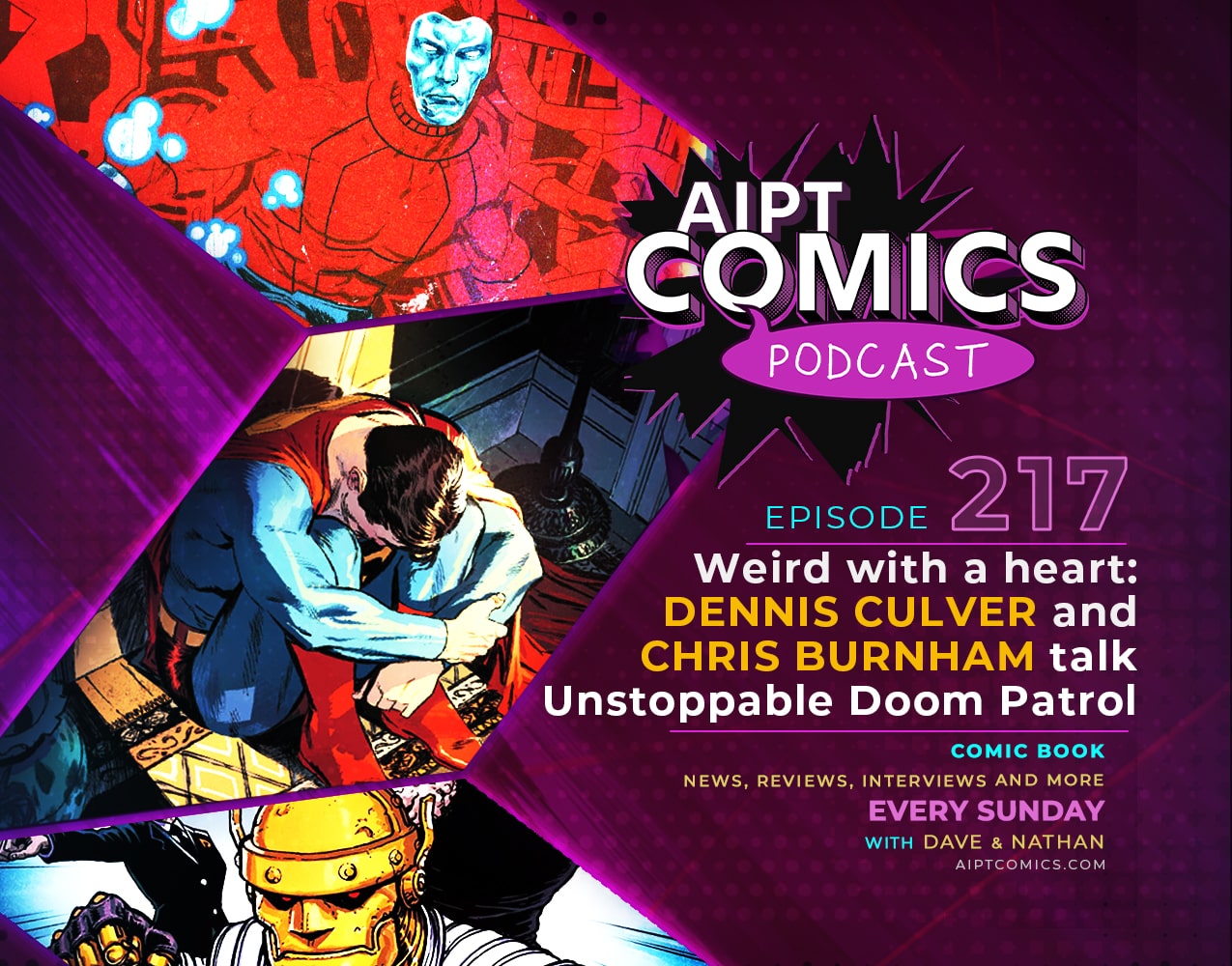 AIPT Comics Podcast episode 217: Weird with a heart: Dennis Culver and Chris Burnham untangle ‘Unstoppable Doom Patrol’