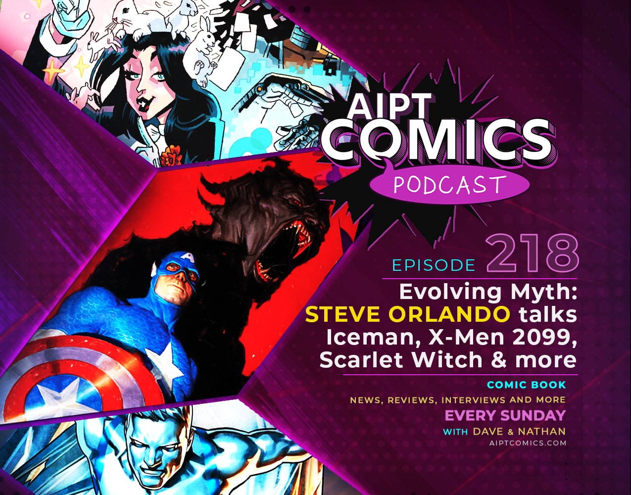 AIPT Comics Podcast episode 218: Evolving Myth: Steve Orlando talks Iceman, X-Men 2099, Scarlet Witch and more