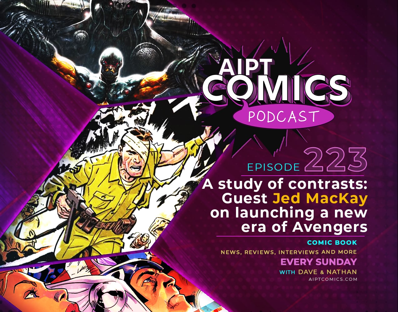 AIPT Comics Podcast episode 223: A study of contrasts: Guest Jed MacKay on launching a new era of Avengers