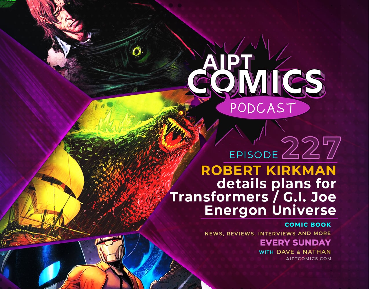AIPT Comics Podcast episode 227: Robert Kirkman details plans for Transformers/G.I. Joe Energon Universe