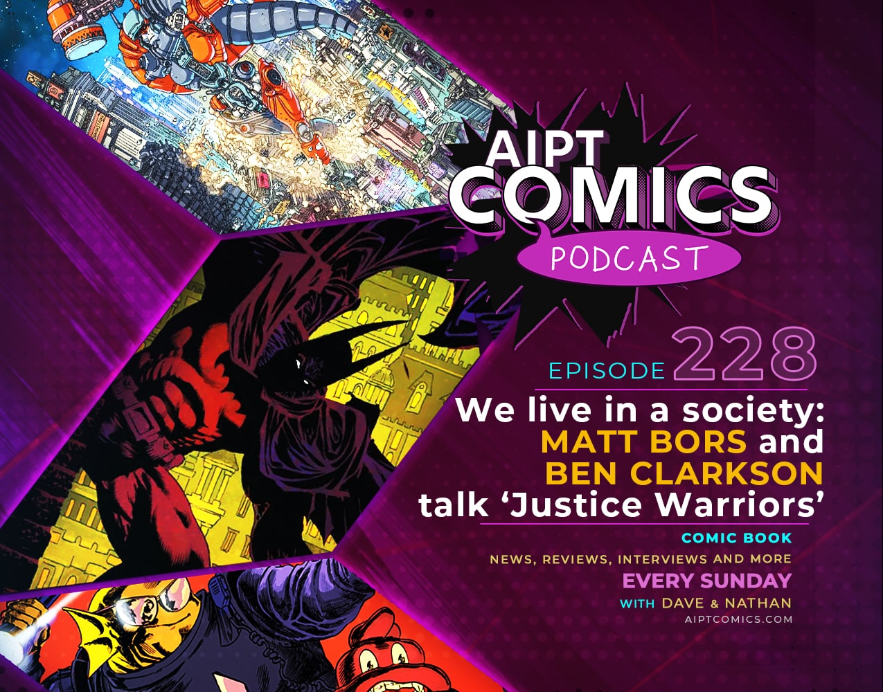 AIPT Comics Podcast episode 228: We live in a society: Matt Bors, Ben Clarkson talk ‘Justice Warriors’