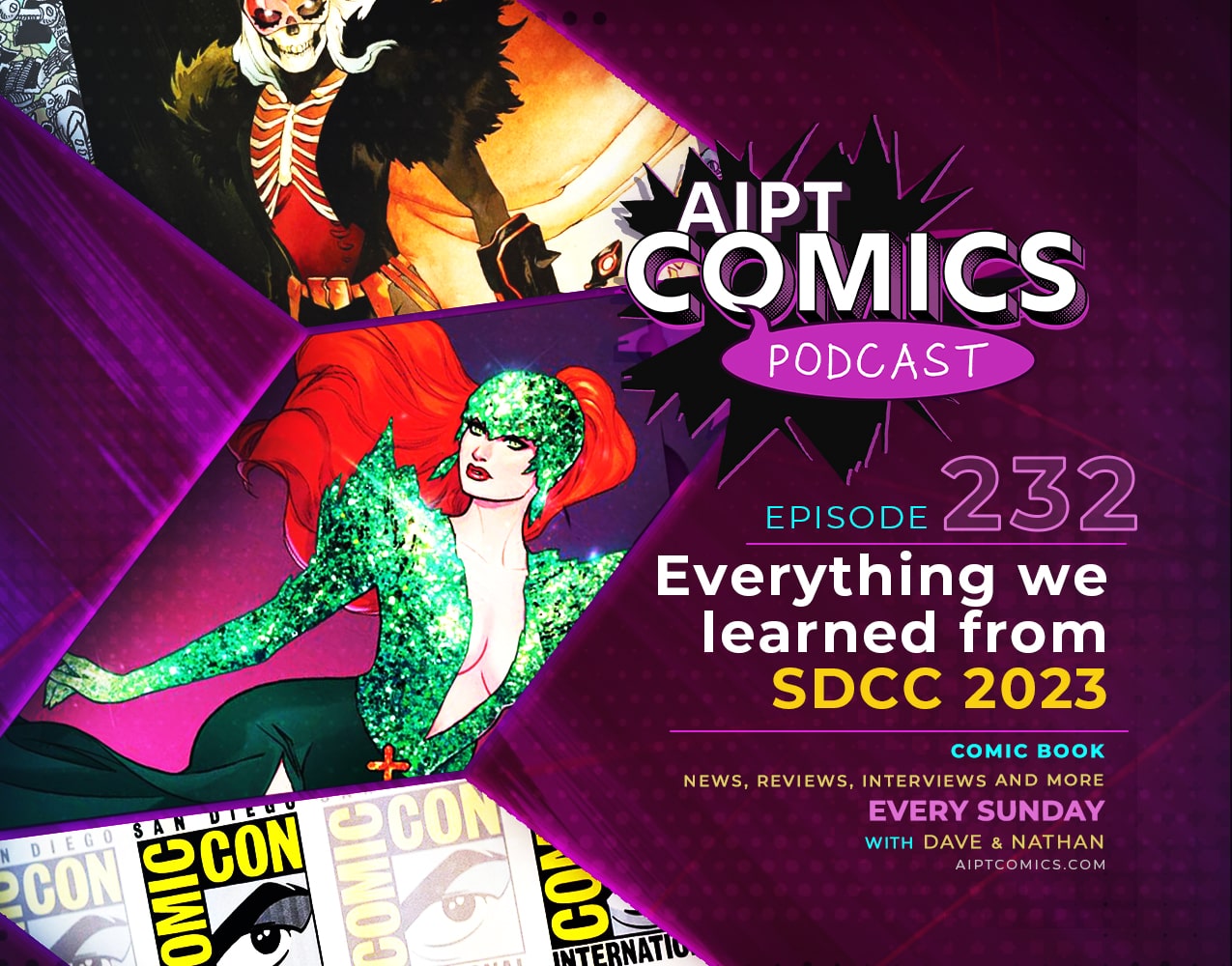AIPT Comics Podcast episode 232: Everything we learned from SDCC 2023