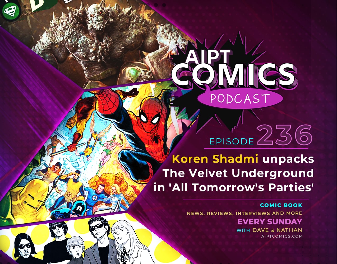 AIPT Comics Podcast episode 236: Koren Shadmi unpacks The Velvet Underground in 'All Tomorrow's Parties'