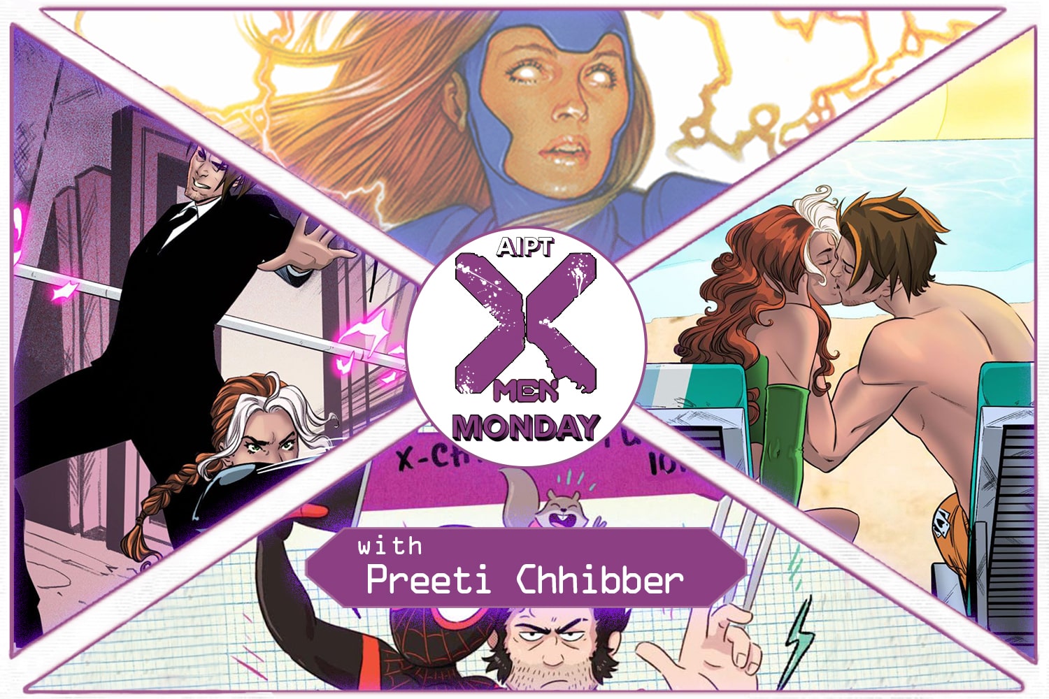 X-Men Monday #222 - Preeti Chhibber Talks 'Love Unlimited', 'Women of Marvel', and More