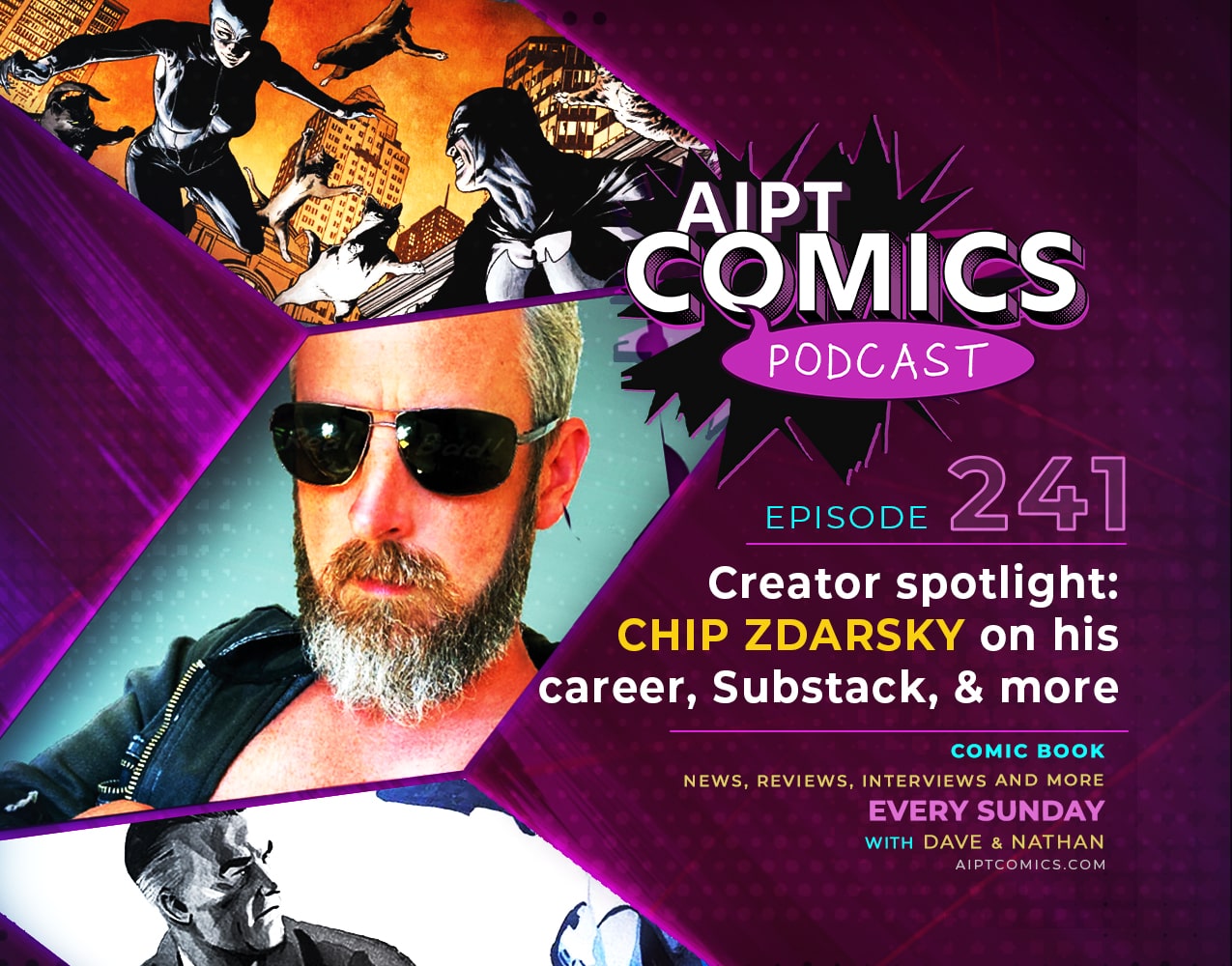 AIPT Comics Podcast episode 241: Creator spotlight: Chip Zdarsky on his career, Substack, & more
