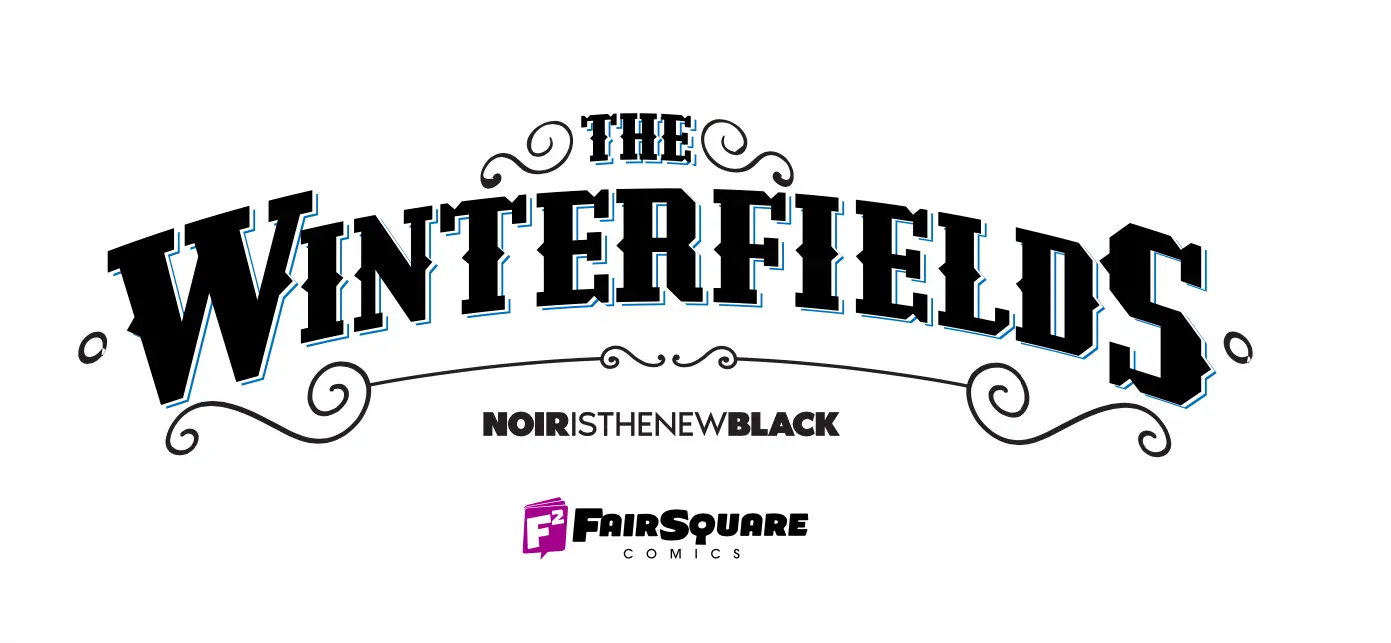 FairSquare Comics’ Noir is the New Black imprint to launch 'The Winterfields’