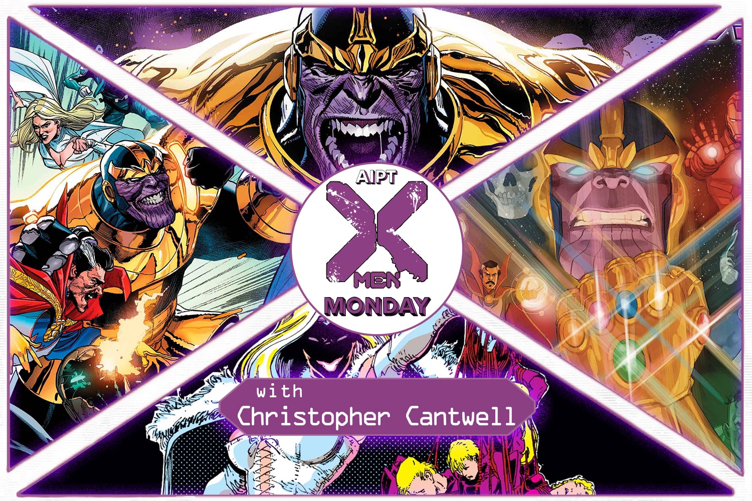 X-Men Monday #226 - Christopher Cantwell Talks 'Thanos'